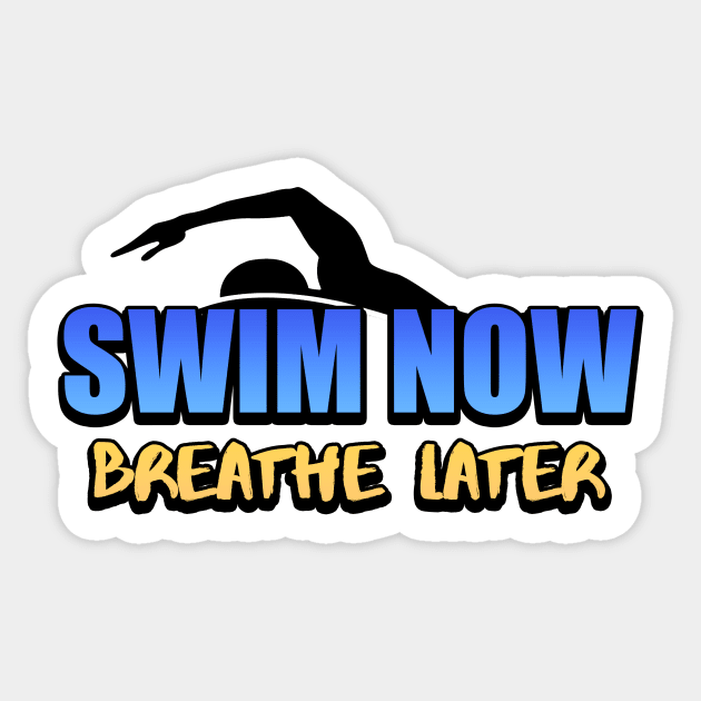 Swim Now Breathe Later Swimmer Swimming Sport Sticker by Mesyo